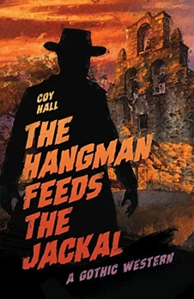 The Hangman Feeds the Jackal: A Gothic Western