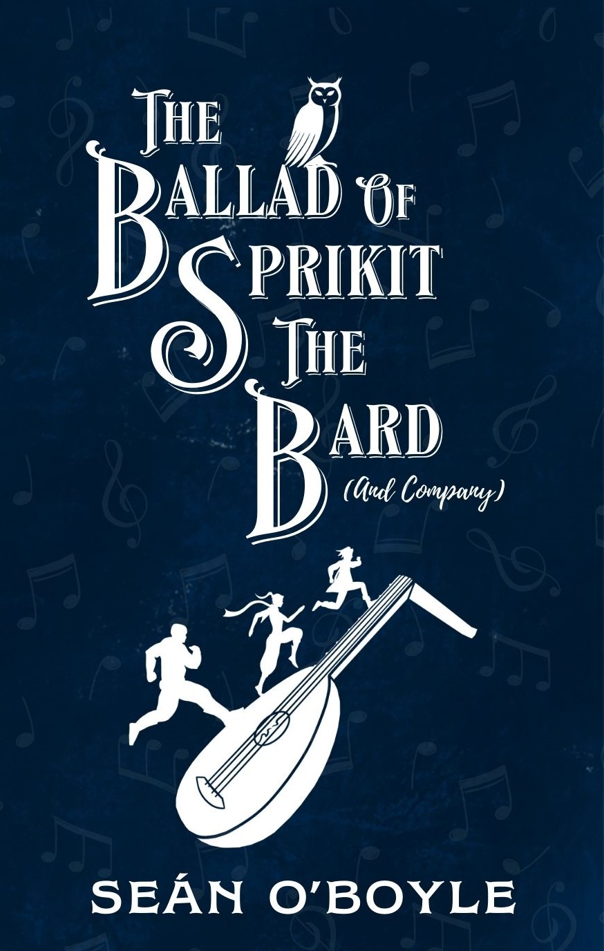 The Ballad of Sprikit the Bard (And Company)